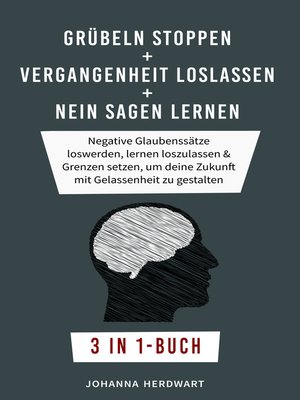 cover image of Grübeln stoppen + Vergangenheit loslassen + Nein sagen lernen